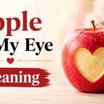 Apple of My Eye Meaning