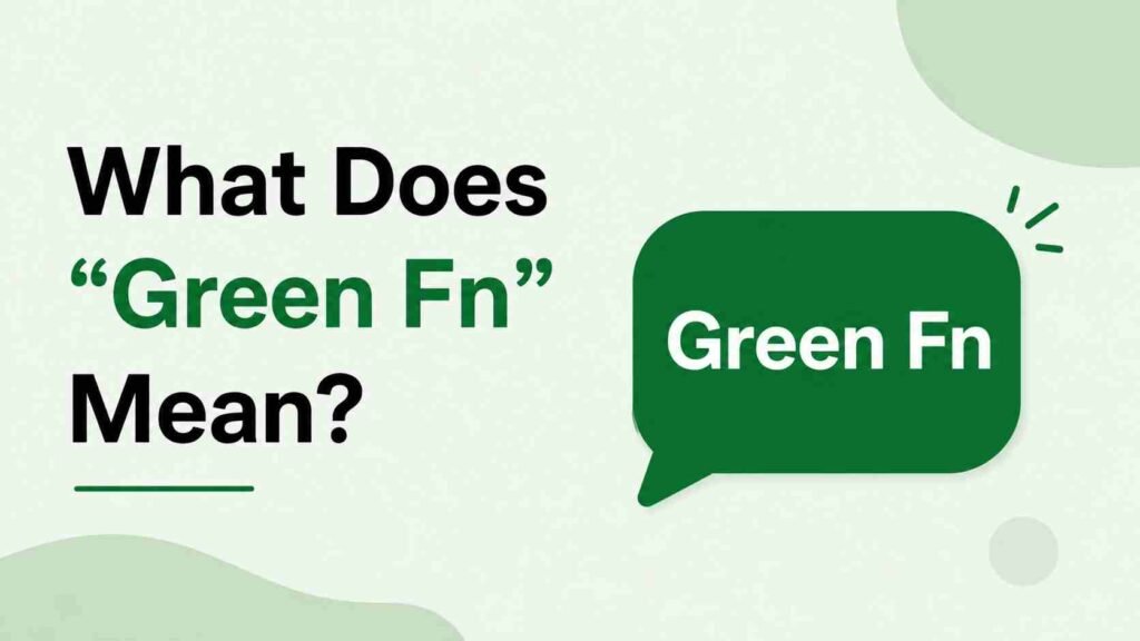 What Does "Green Fn" Mean?